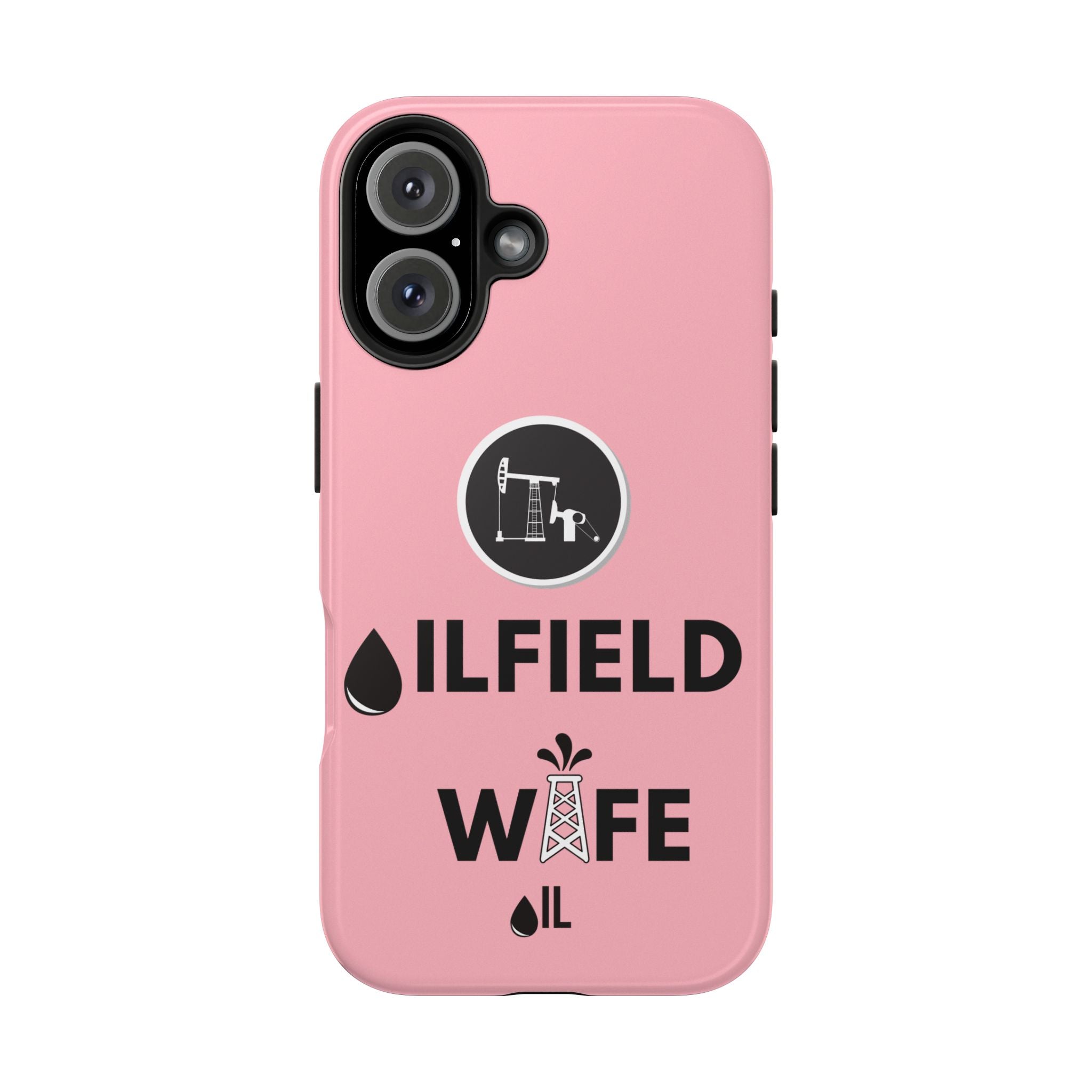 Oilfield Wife Tough Phone Case (Light Pink)