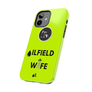 Oilfield Wife Tough Phone Case (Neon Green)