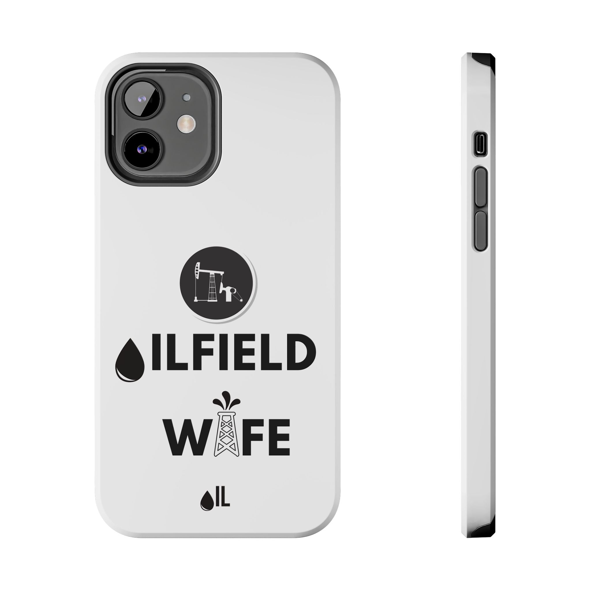 Oilfield Wife Tough Phone Case (White)