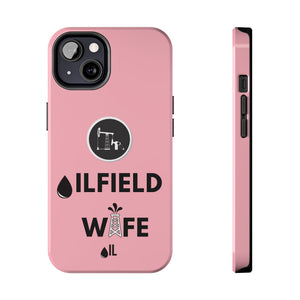 Oilfield Wife Tough Phone Case (Light Pink)