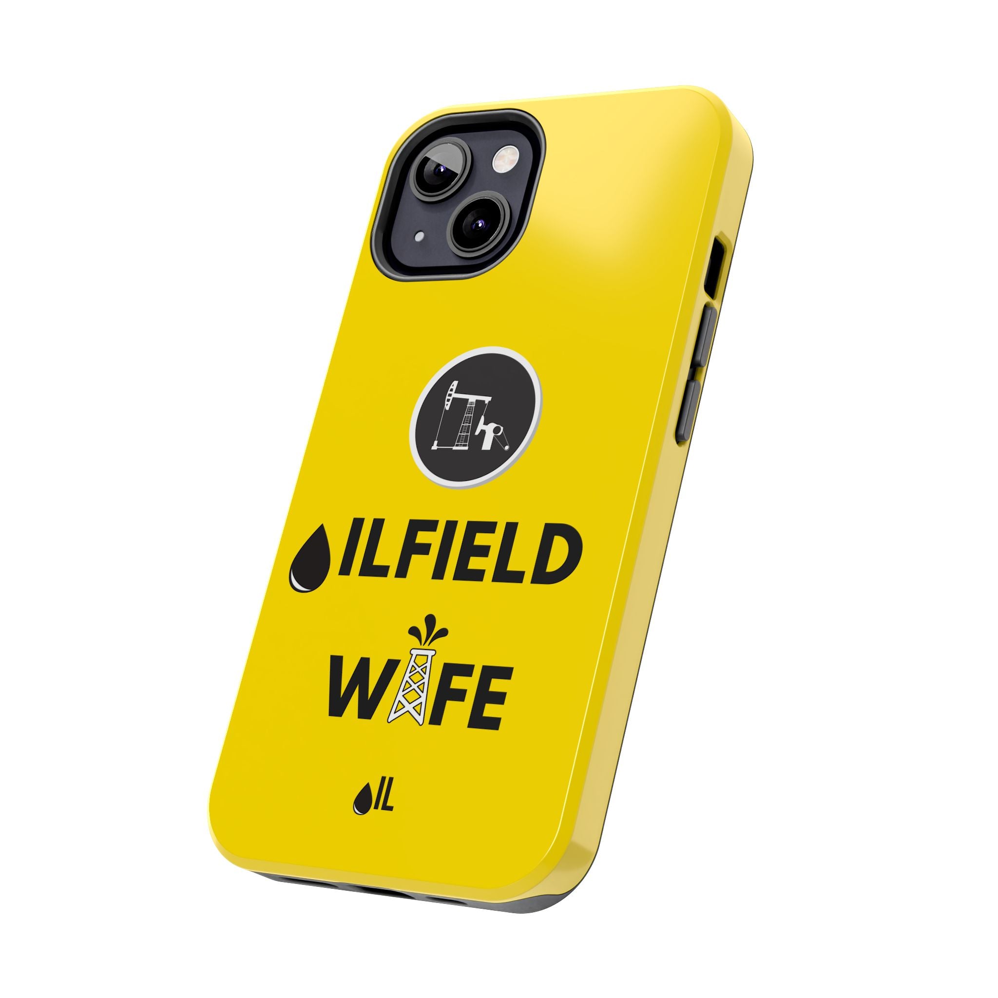 Oilfield Wife Tough Phone Case (Golden Yellow)