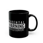 Parental Warning Oilfield Content Mug 11oz or 15oz