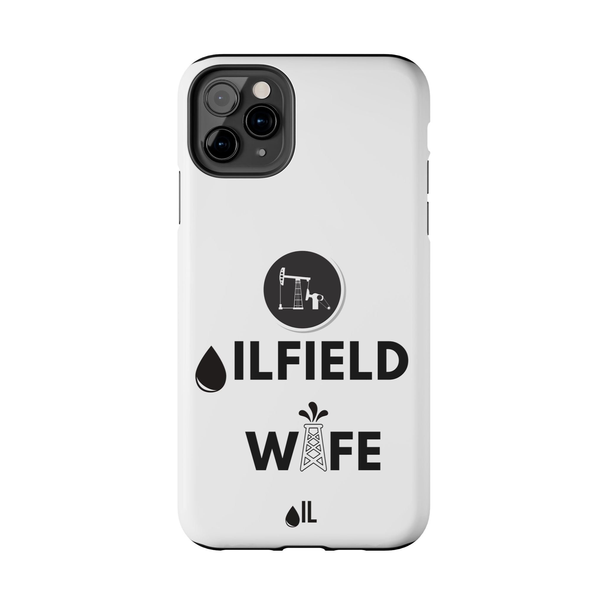 Oilfield Wife Tough Phone Case (White)