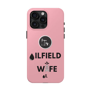 Oilfield Wife Tough Phone Case (Light Pink)