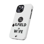 Oilfield Wife Tough Phone Case (White)