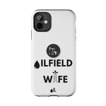 Oilfield Wife Tough Phone Case (White)