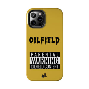 Parental Warning Oilfield Content Tough Phone Case (Golden)