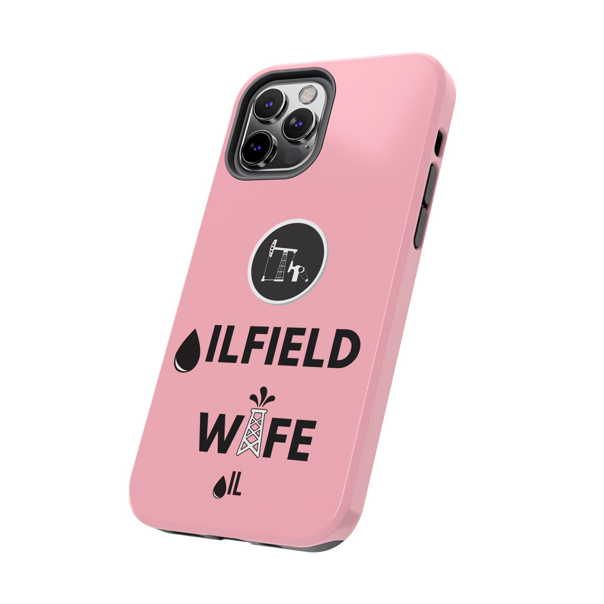 Oilfield Wife Tough Phone Case (Light Pink)