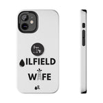 Oilfield Wife Tough Phone Case (White)