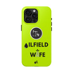 Oilfield Wife Tough Phone Case (Neon Green)