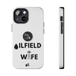 Oilfield Wife Tough Phone Case (White)