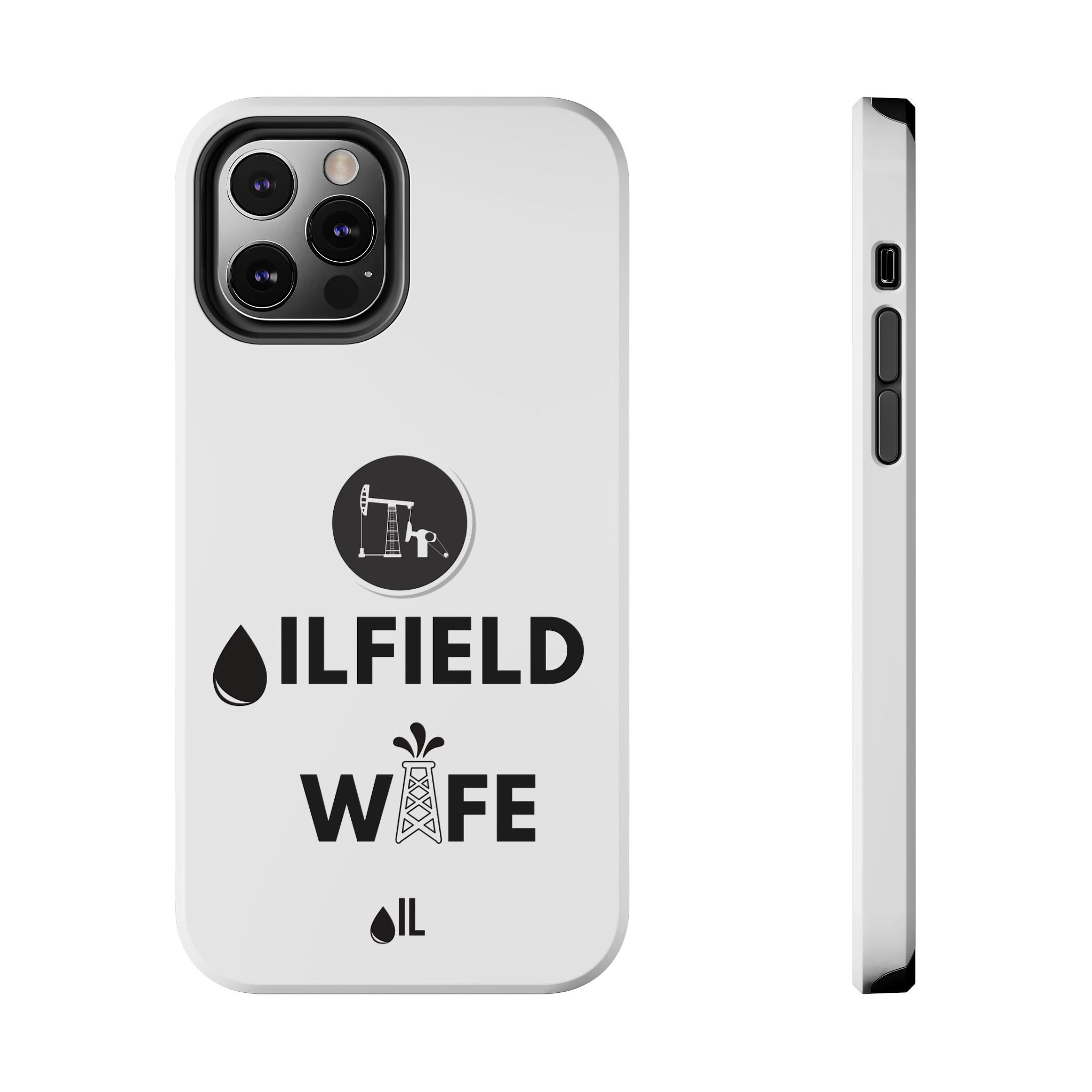 Oilfield Wife Tough Phone Case (White)