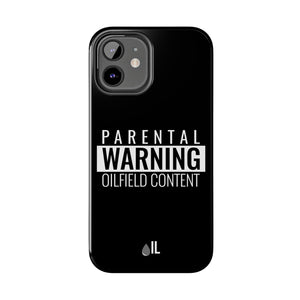 Parental Warning Oilfield Content Tough Phone Case (Black)