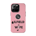 Oilfield Wife Tough Phone Case (Light Pink)