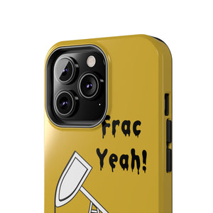 Frac Yeah Tough Phone Case (Golden)