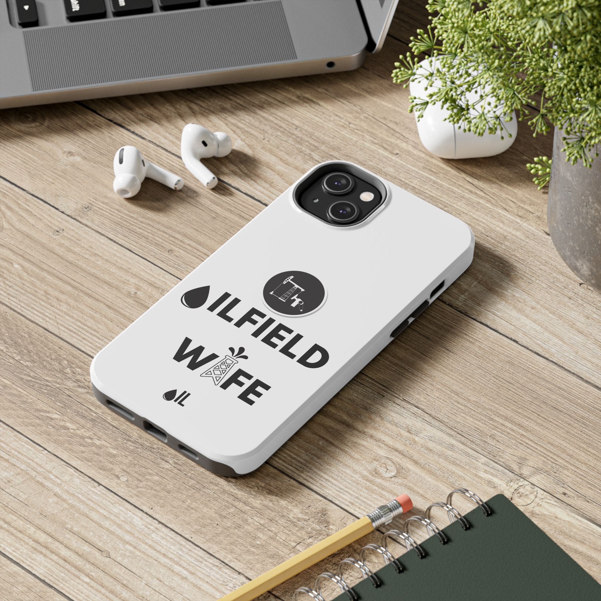 Oilfield Wife Tough Phone Case (White)