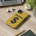 Oilfield Money Tough Phone Case (Golden)