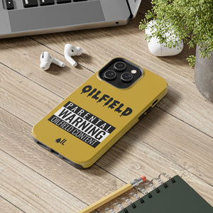 Parental Warning Oilfield Content Tough Phone Case (Golden)