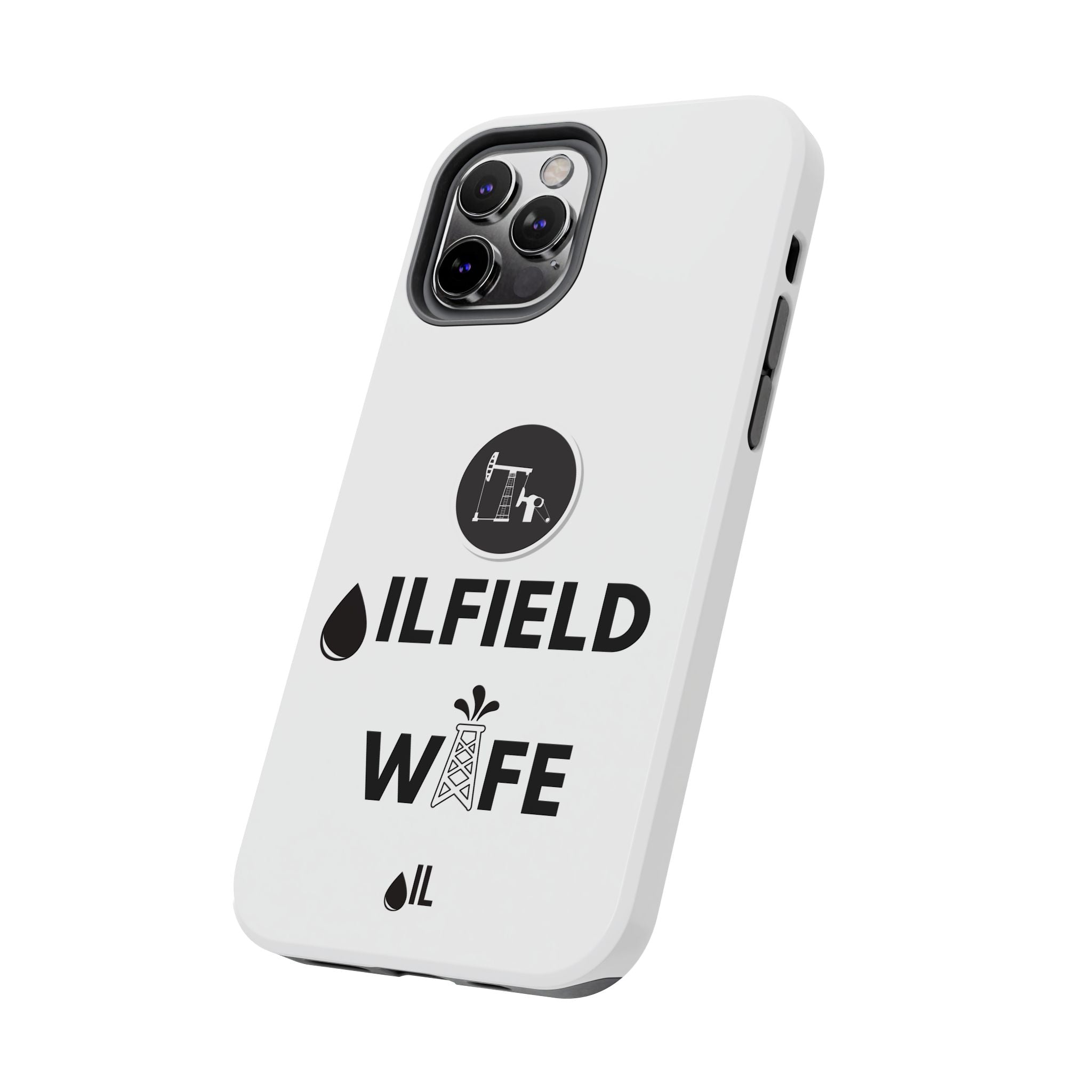 Oilfield Wife Tough Phone Case (White)