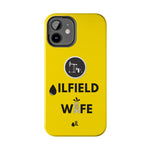 Oilfield Wife Tough Phone Case (Golden Yellow)