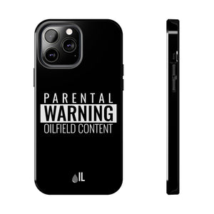 Parental Warning Oilfield Content Tough Phone Case (Black)