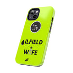 Oilfield Wife Tough Phone Case (Neon Green)