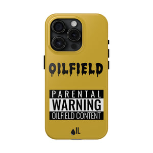 Parental Warning Oilfield Content Tough Phone Case (Golden)