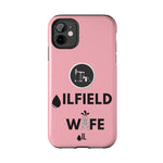 Oilfield Wife Tough Phone Case (Light Pink)