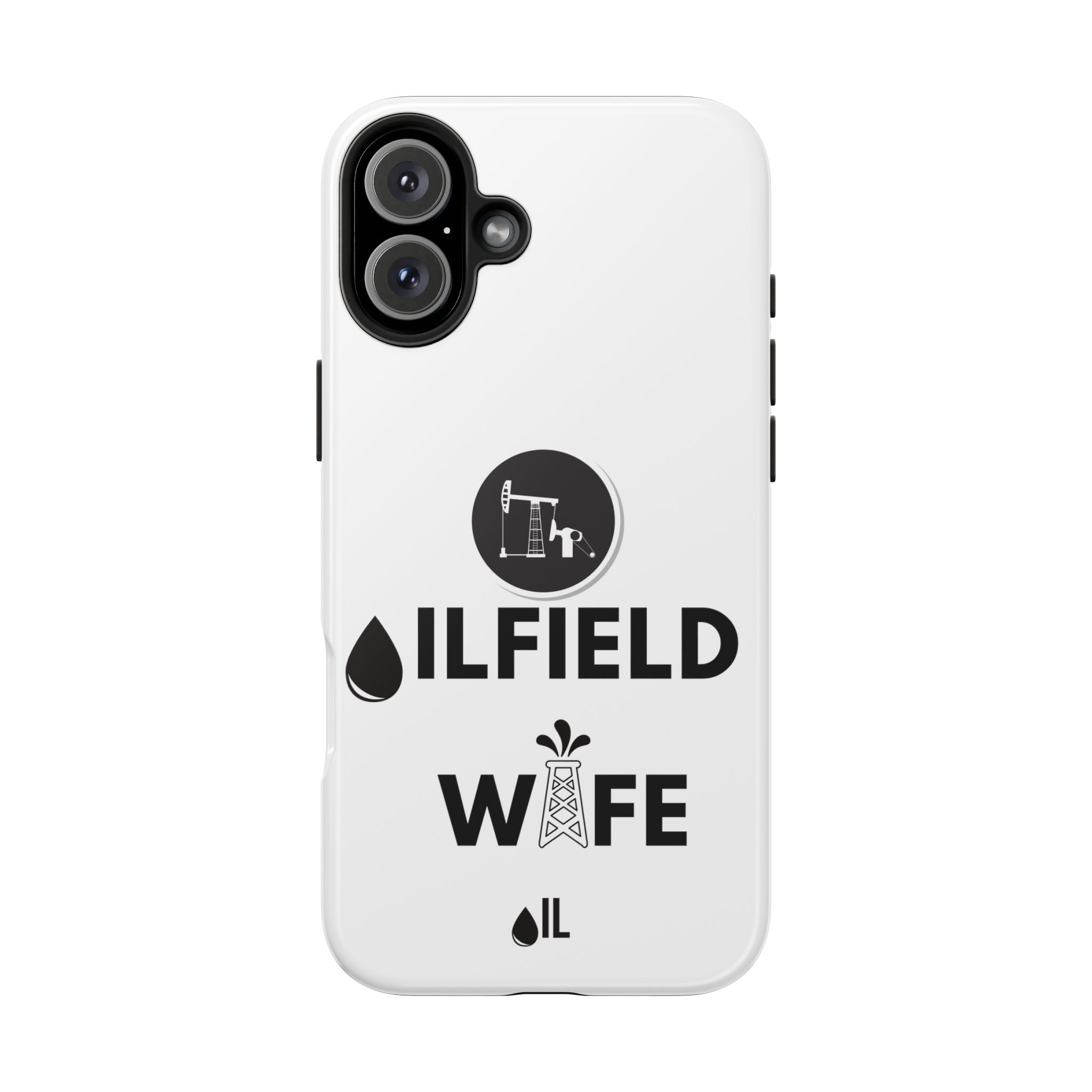 Oilfield Wife Tough Phone Case (White)