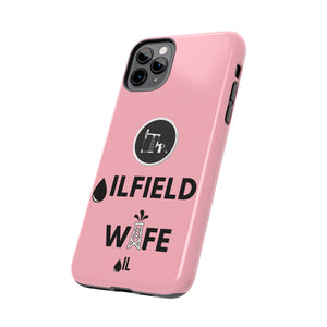 Oilfield Wife Tough Phone Case (Light Pink)