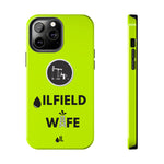 Oilfield Wife Tough Phone Case (Neon Green)