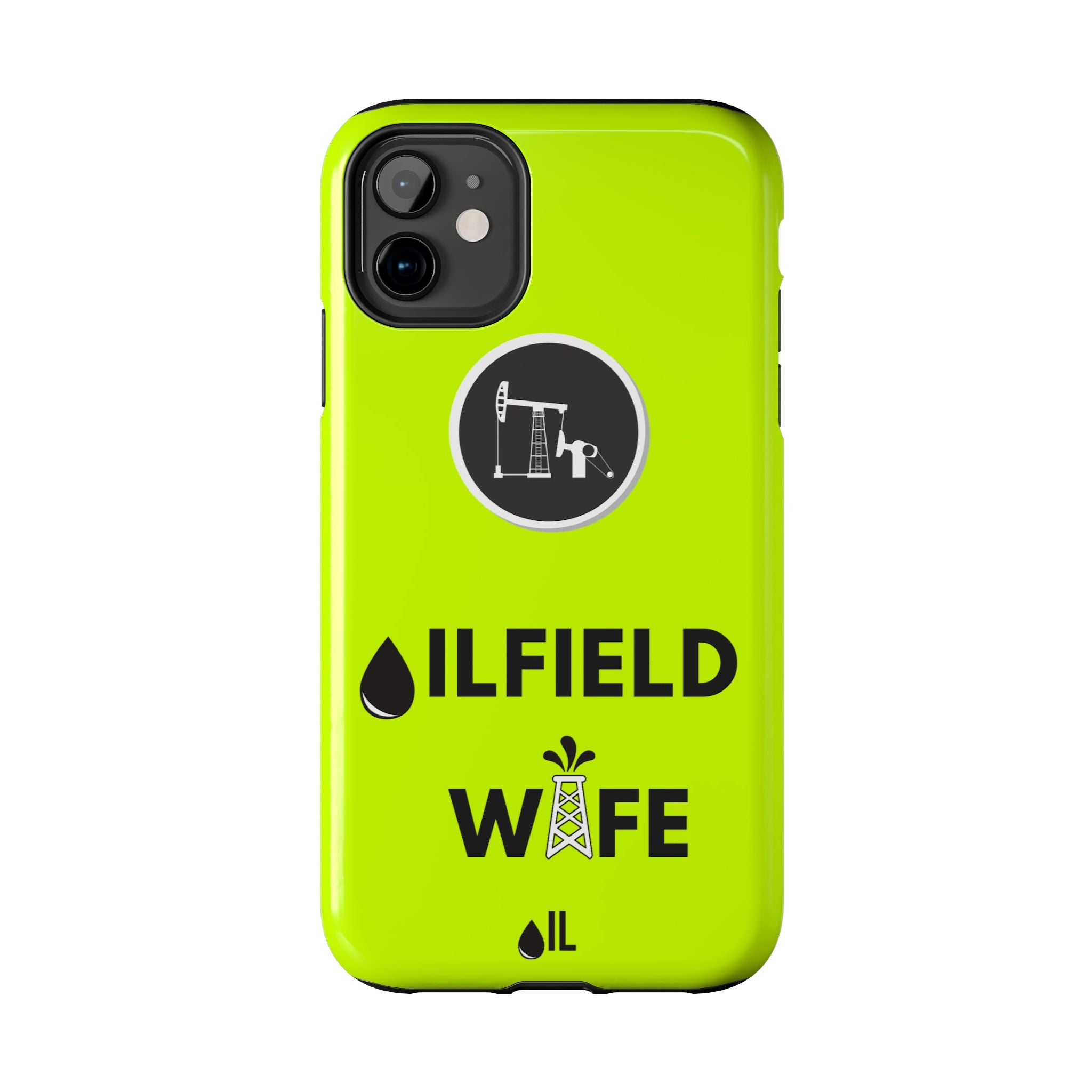 Oilfield Wife Tough Phone Case (Neon Green)