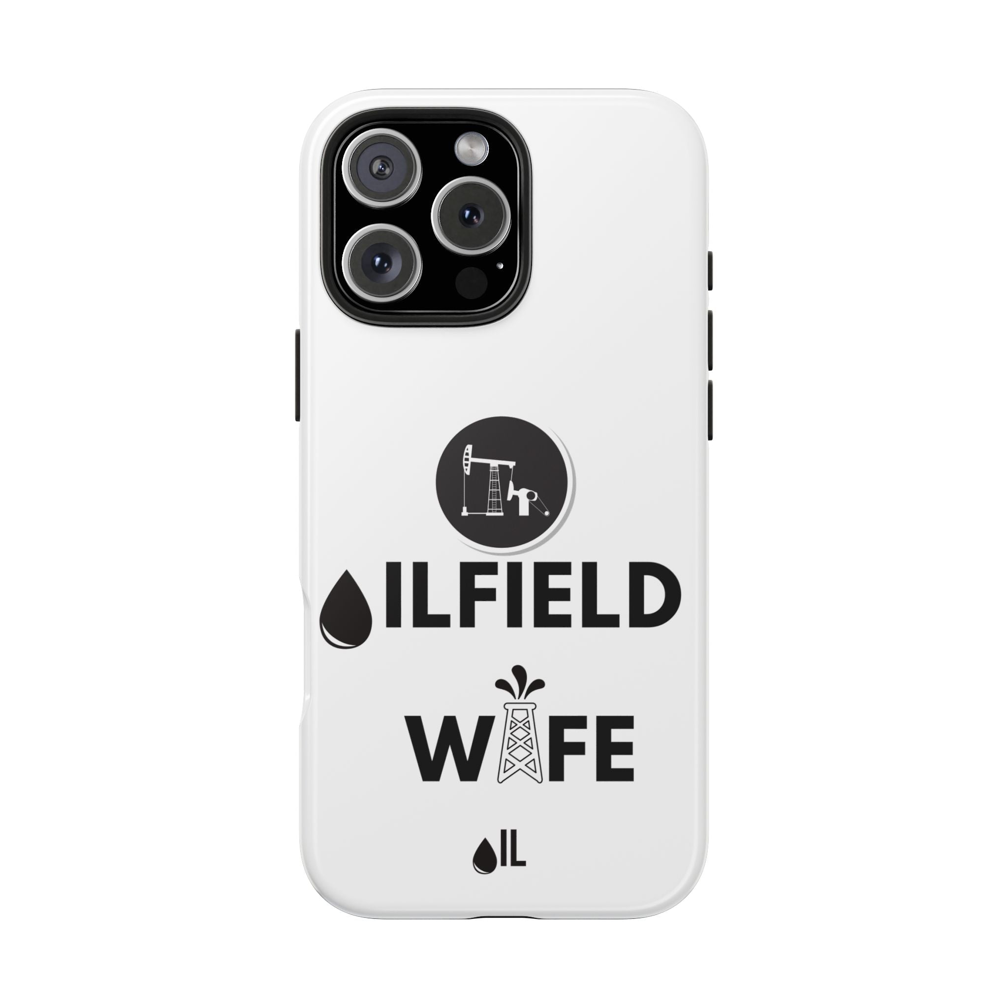 Oilfield Wife Tough Phone Case (White)