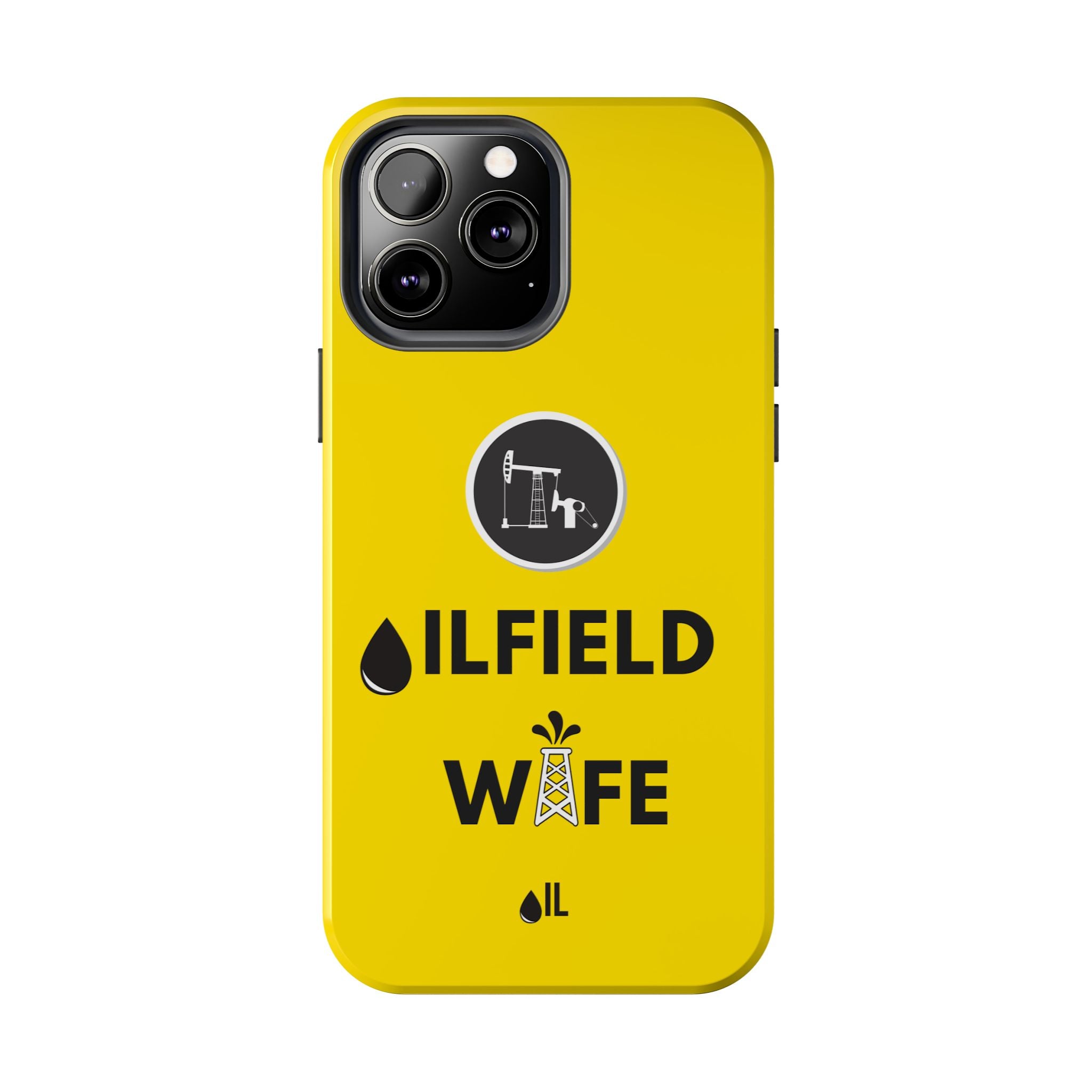 Oilfield Wife Tough Phone Case (Golden Yellow)