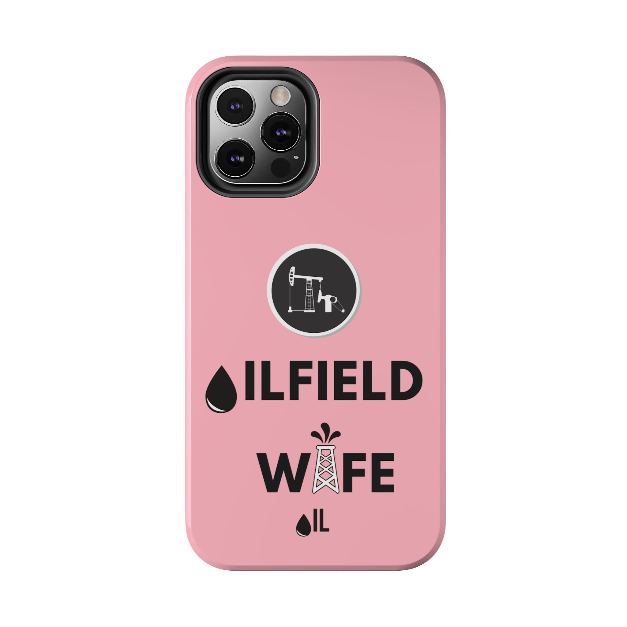 Oilfield Wife Tough Phone Case (Light Pink)