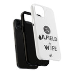 Oilfield Wife Tough Phone Case (White)