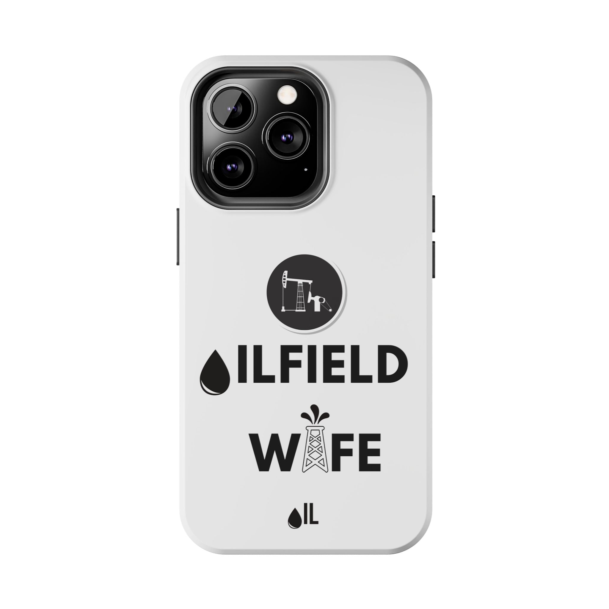 Oilfield Wife Tough Phone Case (White)