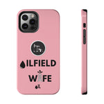 Oilfield Wife Tough Phone Case (Light Pink)