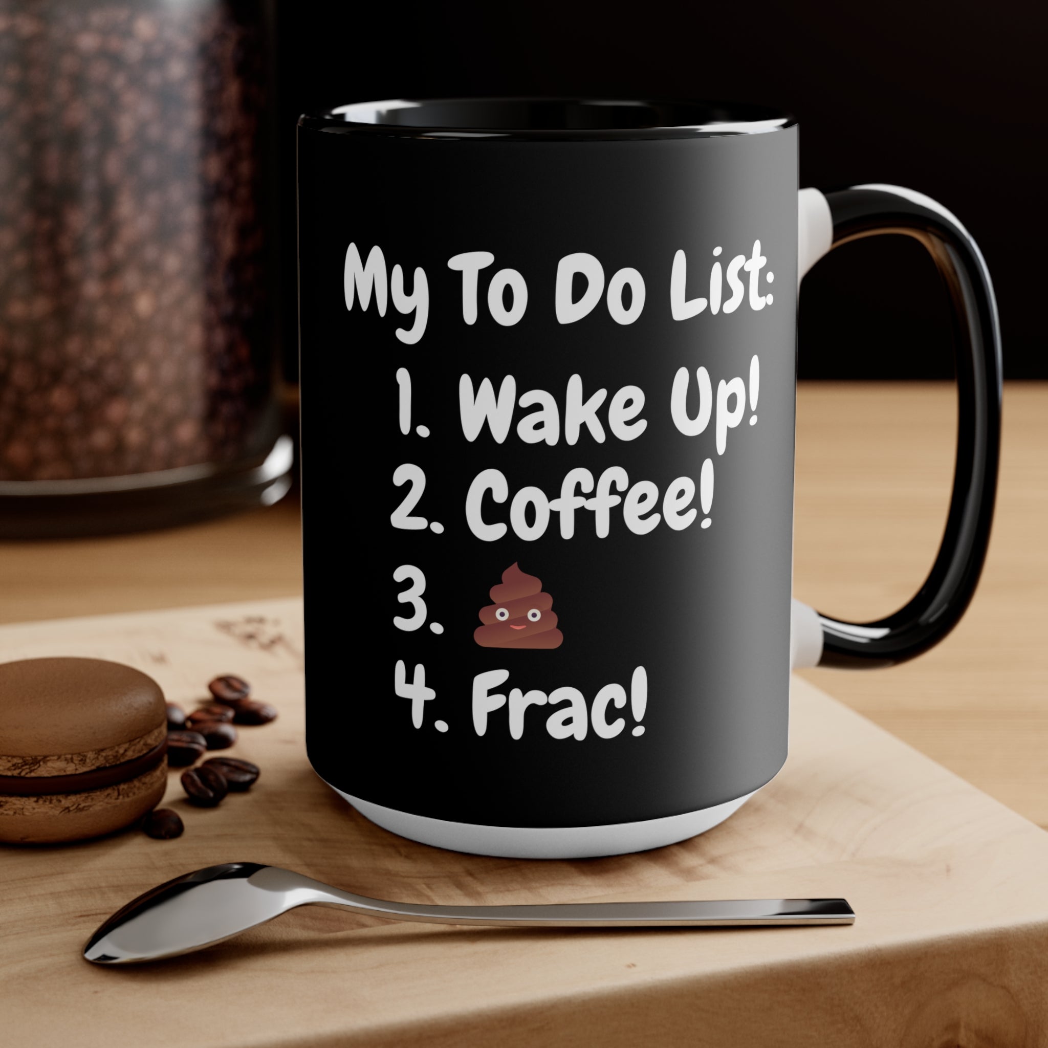 My To Do List: Wake Up, Coffee, Frac Mug 15oz