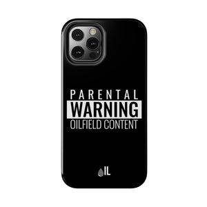 Parental Warning Oilfield Content Tough Phone Case (Black)