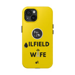 Oilfield Wife Tough Phone Case (Golden Yellow)