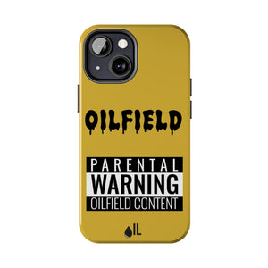 Parental Warning Oilfield Content Tough Phone Case (Golden)