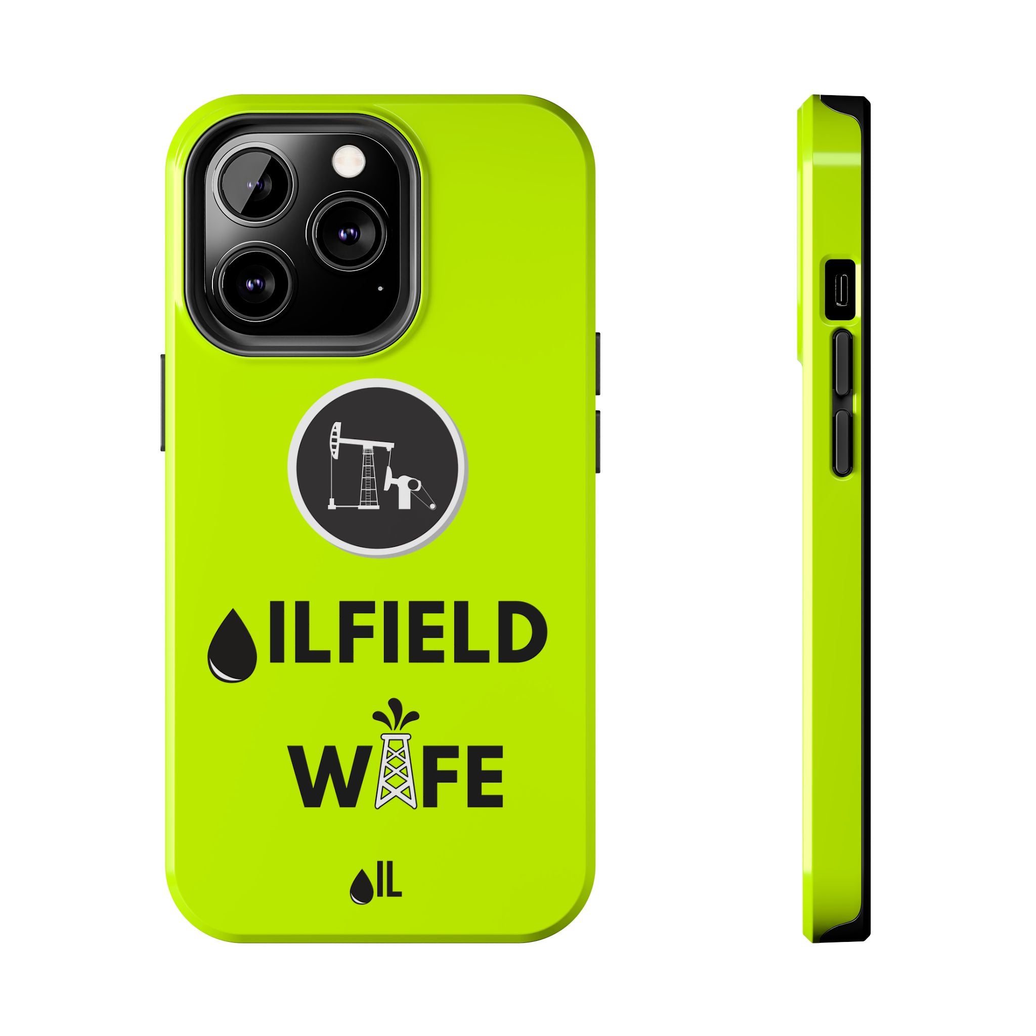 Oilfield Wife Tough Phone Case (Neon Green)