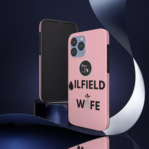 Oilfield Wife Tough Phone Case (Light Pink)