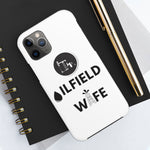 Oilfield Wife Tough Phone Case (White)