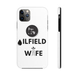 Oilfield Wife Tough Phone Case (White)