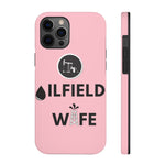 Oilfield Wife Tough Phone Case (Light Pink)