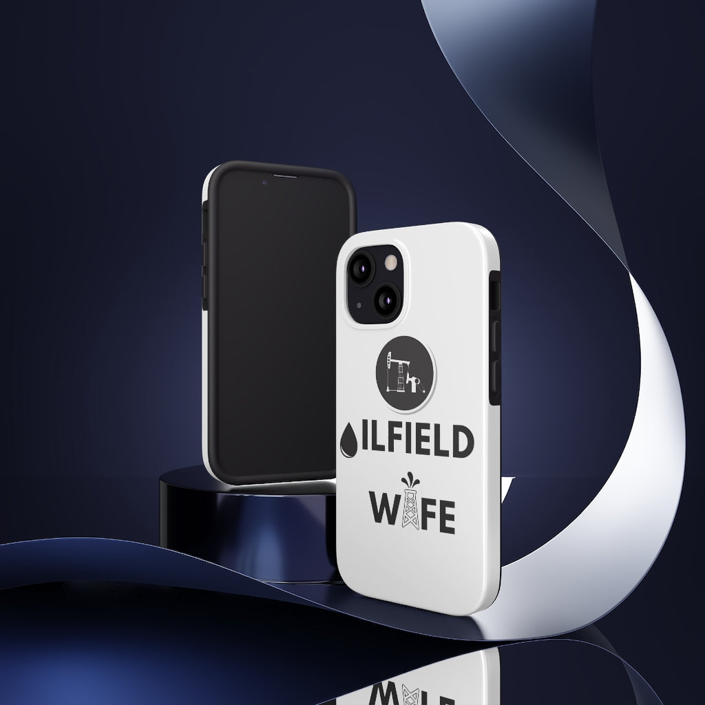 Oilfield Wife Tough Phone Case (White)