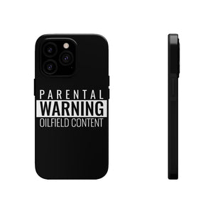 Parental Warning Oilfield Content Tough Phone Case (Black)