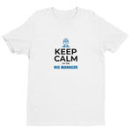 Keep Calm I'm The Rig Manager Short-Sleeve Tee